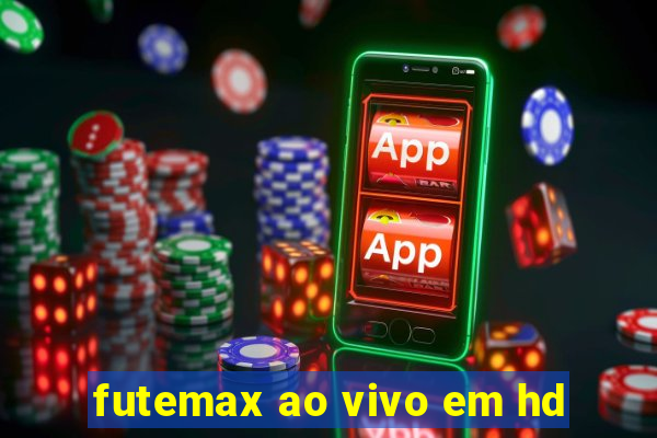 futemax ao vivo em hd